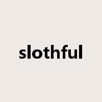 slothful是什么意思