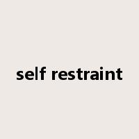self restraint是什么意思