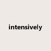 intensively是什么意思
