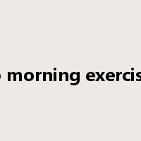do morning exercises是什么意思