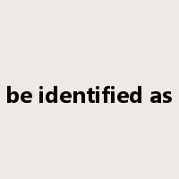 be identified as是什么意思