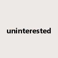 uninterested是什么意思
