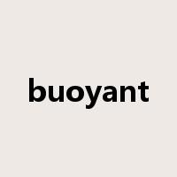 buoyant是什么意思