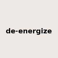 de-energize是什么意思