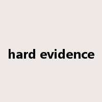 hard evidence是什么意思