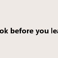 look before you leap是什么意思