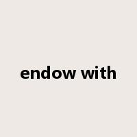 endow with是什么意思