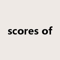 scores of是什么意思
