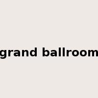 grand ballroom是什么意思
