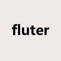 fluter是什么意思
