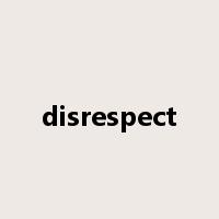 disrespect是什么意思