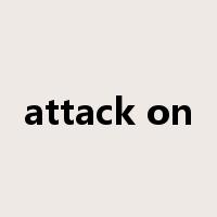 attack on是什么意思