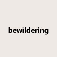 bewildering是什么意思