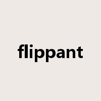 flippant是什么意思