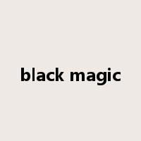 black magic是什么意思