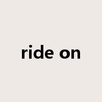 ride on是什么意思