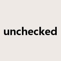 unchecked是什么意思