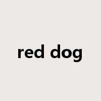 red dog是什么意思