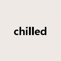 chilled是什么意思