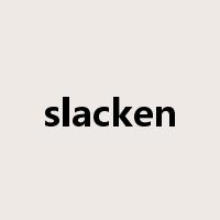 slacken是什么意思