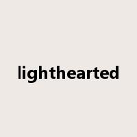 lighthearted是什么意思