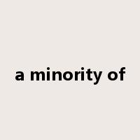a minority of是什么意思