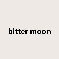 bitter moon是什么意思