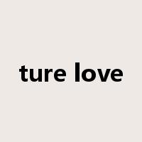 ture love是什么意思