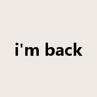 i'm back是什么意思