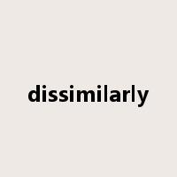 dissimilarly是什么意思