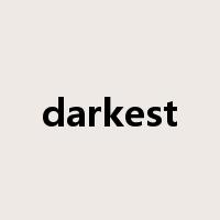 darkest是什么意思