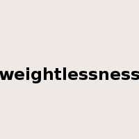weightlessness是什么意思