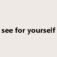 see for yourself是什么意思