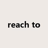 reach to是什么意思