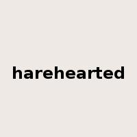 harehearted是什么意思