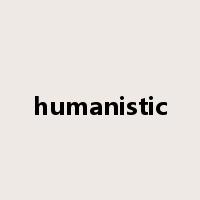 humanistic是什么意思