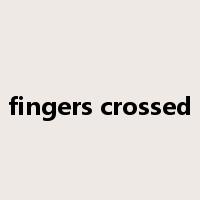 fingers crossed是什么意思