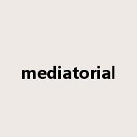 mediatorial是什么意思