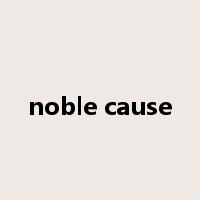 noble cause是什么意思
