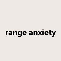 range anxiety是什么意思