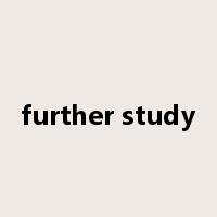 further study是什么意思