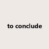 to conclude是什么意思