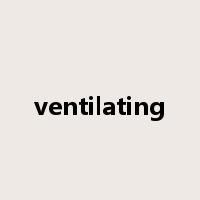 ventilating是什么意思