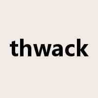 thwack是什么意思