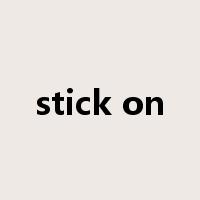 stick on是什么意思
