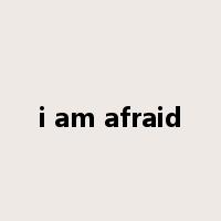 i am afraid是什么意思