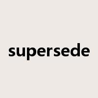 supersede是什么意思