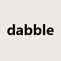 dabble是什么意思