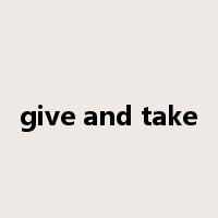 give and take是什么意思
