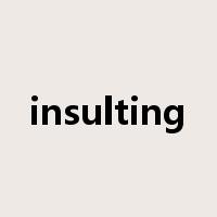 insulting是什么意思